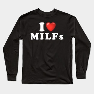 I Love Heart Milfs Day And Mature Womens Long Sleeve T-Shirt